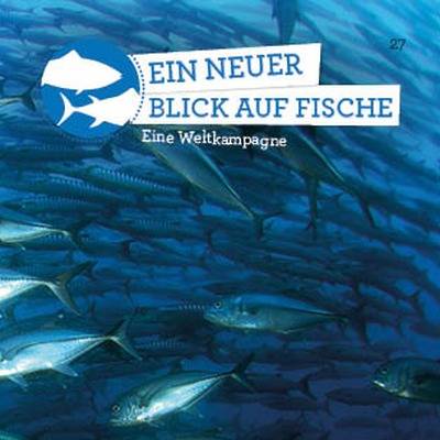 Ein neuer Blick auf Fische: eine Weltkampagne